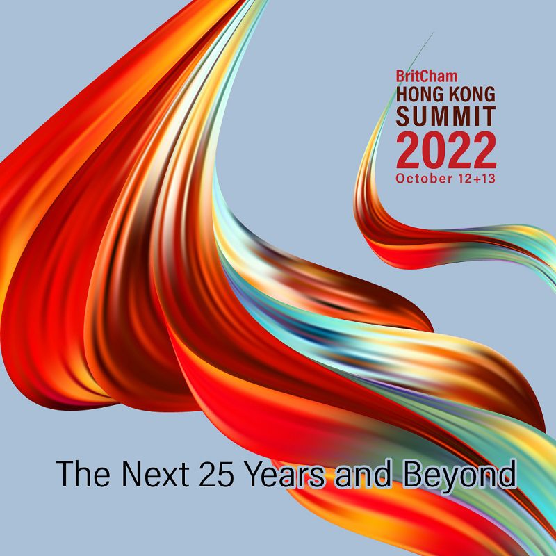 Register Now: The BritCham Hong Kong Summit 2022 — The Next 25 Years and Beyond