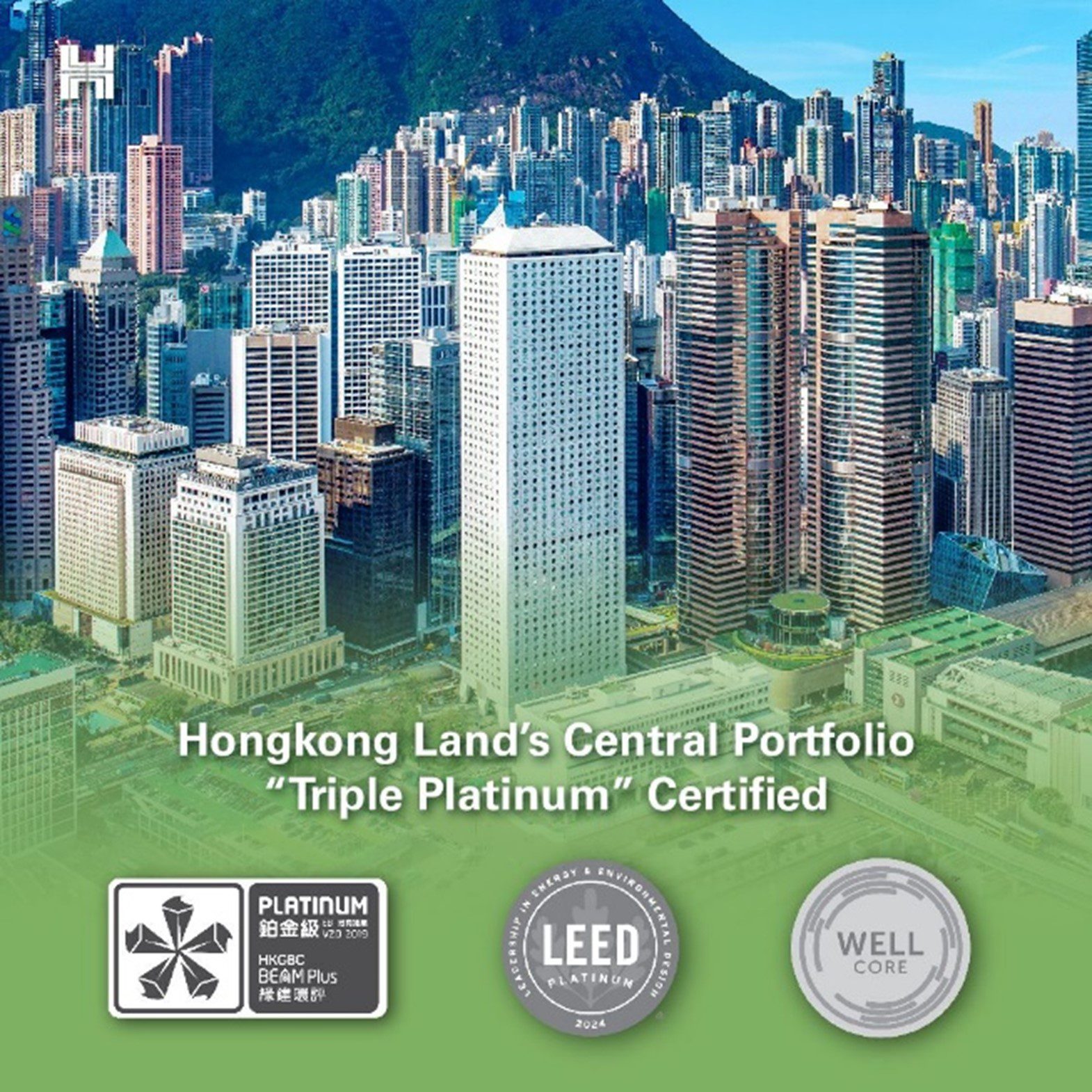 Hongkong Land becomes the first developer to attain “Triple-Platinum” existing building certifications (BEAM Plus, LEED, WELL) across its entire Hong Kong commercial portfolio