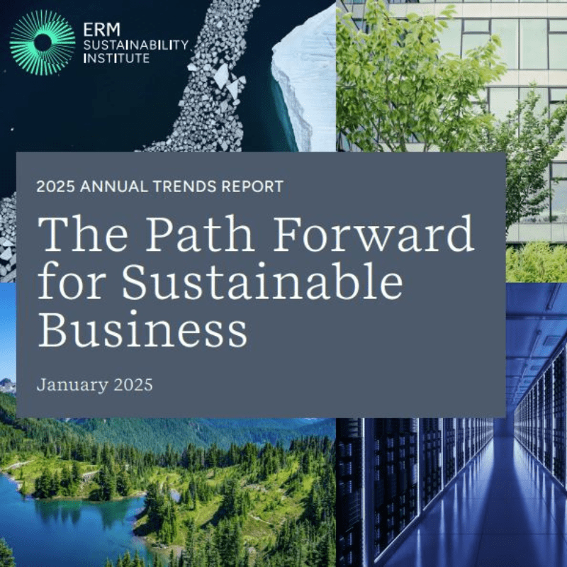 ERM: 2025 Annual Trends Report: The Path Forward for Sustainable Business