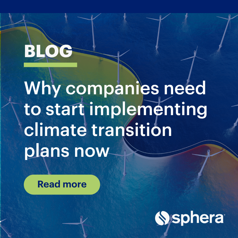Why companies need to start implementing climate transition plans now​